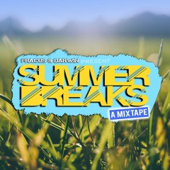 Fracus & Darwin - Summer Breaks [Mixtape] **FREE DOWNLOAD**