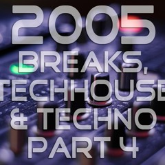 25 Years of DJing - 2005 (Breaks, Tech House & Techno Edition Part 4) 08-01-2023 | 708