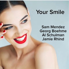 Your Smile - Sam Mendez / Georg Boehme / Al Schulman / Jamie Rhind