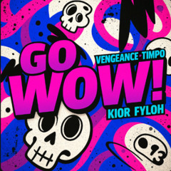 Vengeance x Fyloh x KIOR x Timpo - GO WOW! [Mr.Hardcore X FMAFB X MISCHUC Edit]