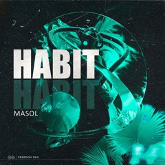 Masol - Habit (Original Mix) I FREEDOM REC