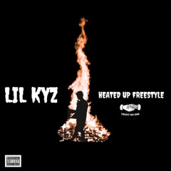 LIL KYZ - HEATED UP FREESTYLE