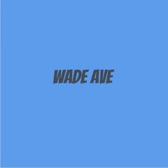Wade Ave (Freestyle) (Prod. PK)