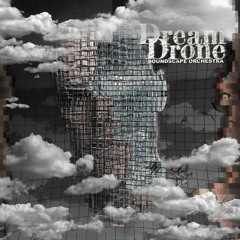 Soundscape Orchestra - Dream Drone