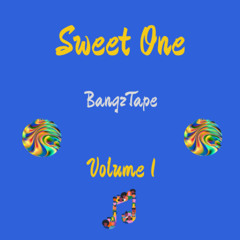 Sweet One - BangzTape Vol.1