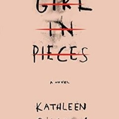 🥗[PDF-EPub] Download Girl in Pieces 🥗