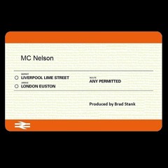 MC Nelson x Brad stank - Lime Street to Euston