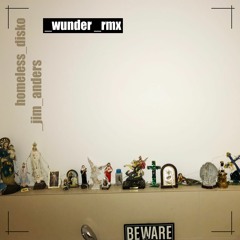 JIM ANDERS _Wunder (Homeless Disko Rmx) feat. Homeless Disko