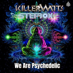 KillerWatts - We Are Psychedelic (Stepbox Remix) 🕉 Free Download 🕉