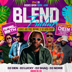 BLEND FRIDAYS FT. DJ CHEEM LIVE 4.25.25 @DJLUCKYNYC_
