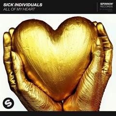 Sick Individuals - All Of My Heart [OUT NOW]