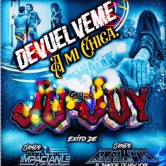 Devuélveme A Mi Chica 2022 / 2025 Grupo JuJuy Original Limpia