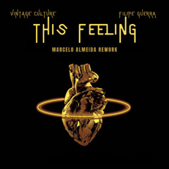 Vintage C., Filipe G. - This Feeling (Marcelo Almeida Rework) FREE