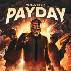 Mexelio X FSTK - PAYDAY (feat. Sinizter)