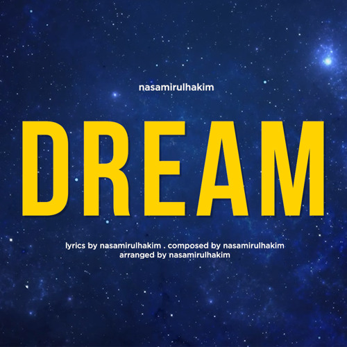 Stream dream by nasamirulhakim | Listen online for free on SoundCloud