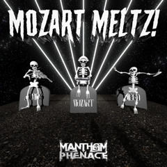 Manthom Phenace - MOZART MELTZ!