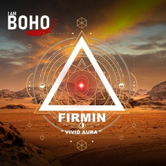 𝐏𝐑𝐄𝐌𝐈𝐄𝐑𝐄: Firmin - Vivid Aura [I am Boho Records]
