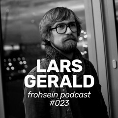 FROHSEIN Podcast #023 - Lars Gerald & Rae Dawn - This is Techno Vol. 1