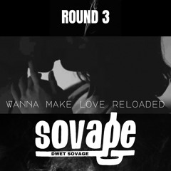 Dj SOVAGE - 3rd Round (Wanna Make Love)