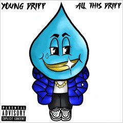 All This Dripp