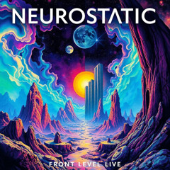 Neurostatic Front Level (Live)