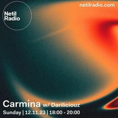 Carmina w/ Dariliciouz - Netil Radio 12.11.23