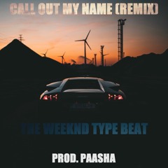 The Weeknd Type Beat - Call Out My Name (A Cappella) Remix - " Montina "