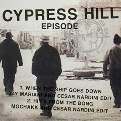 Cypress Hill - When The Ship Goes Down (Cesar Nardini & Jay Mariani Mix)  [MKK MSTR]