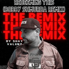 Redeeming This (Bobby Shmurda Remix)- FOR PROMO USE ONLY!!!