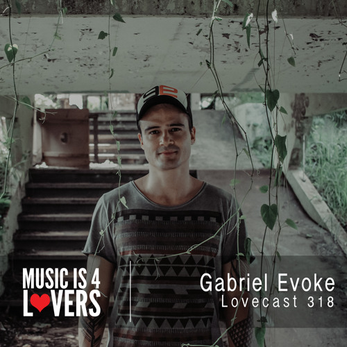 Lovecast 318 - Gabriel Evoke [MI4L.com]