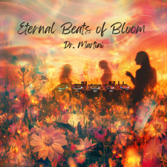 Eternal Beats of Bloom