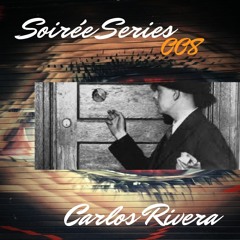 Soiree Series 008 - Carlos Rivera