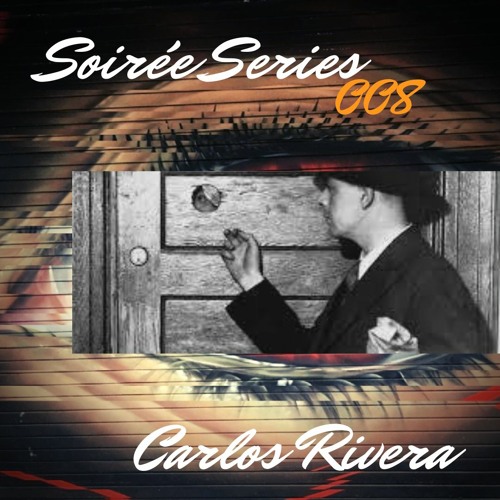 Soiree Series 008 - Carlos Rivera