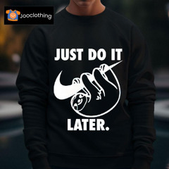 Just Do It Later Sloth Shirt