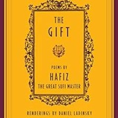 [View] PDF EBOOK EPUB KINDLE The Gift: Poems by Hafiz, the Great Sufi Master (Compass