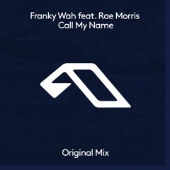 Franky Wah feat. Rae Morris - Call My Name