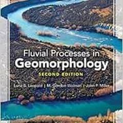 [GET] PDF 📖 Fluvial Processes in Geomorphology: Second Edition by Luna B. Leopold,M.