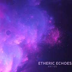Etheric Echoes (Slowed)