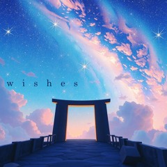 wishes