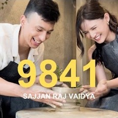 Sajjan Raj Vaidya - 9841 [Official Release]