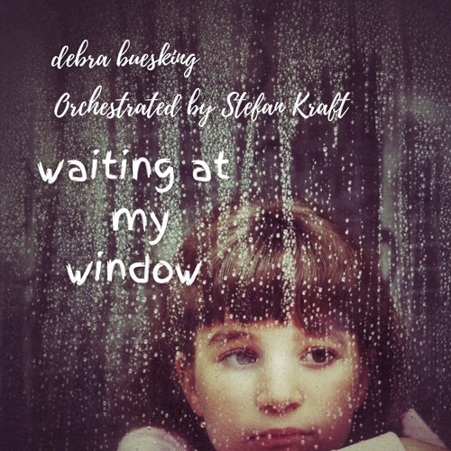 Waiting At My Window / Stefan Kraft & Debra Buesking