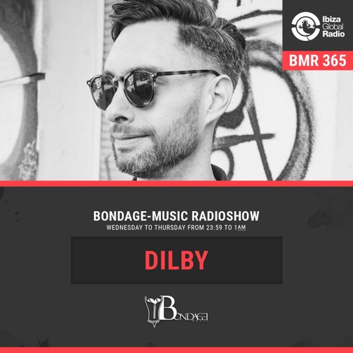 Stream Bondage Music Radio #365 - mixed by Dilby // Ibiza Global Radio by  Dilby | Listen online for free on SoundCloud