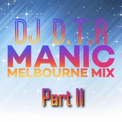 Manic Melbourne Mix Part II **FREE D/L*