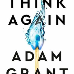 (PDF Download) Think Again: The Power of Knowing What You Don't Know - Adam Grant