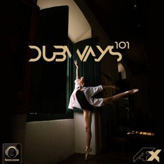 Dubways Episode 101 With AFX