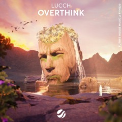 Lucch - Overthink