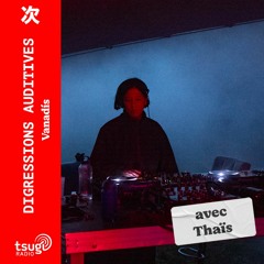 Digressions Auditives avec Thaïs - Février 2024