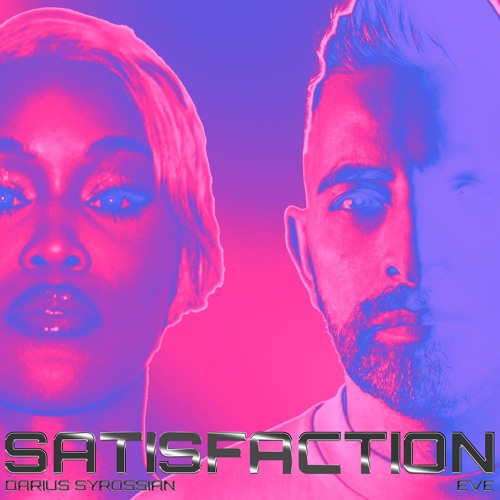 Darius Syrossian x Eve - Satisfaction