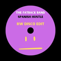 THE FATBACK BAND - SPANISH HUSTLE | RW DISCO EDIT