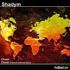 Shadym - Closer (Dominik Saltevski Remix) #8 Charts